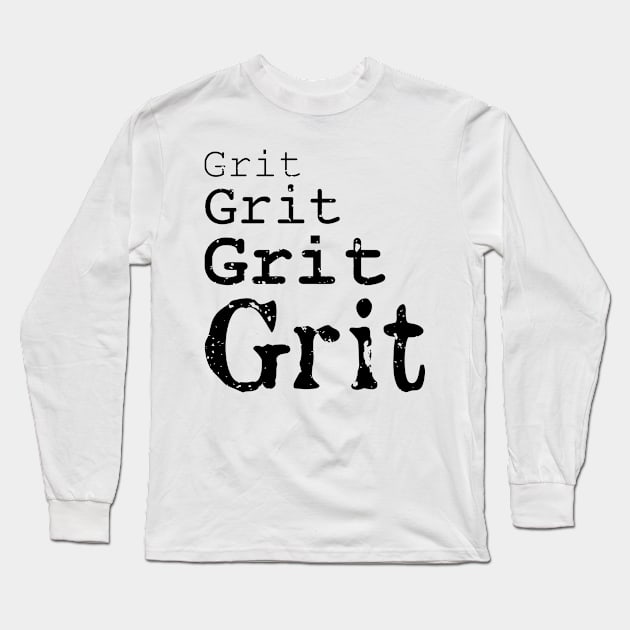 Grit Grit Grit Long Sleeve T-Shirt by Funkrafstik